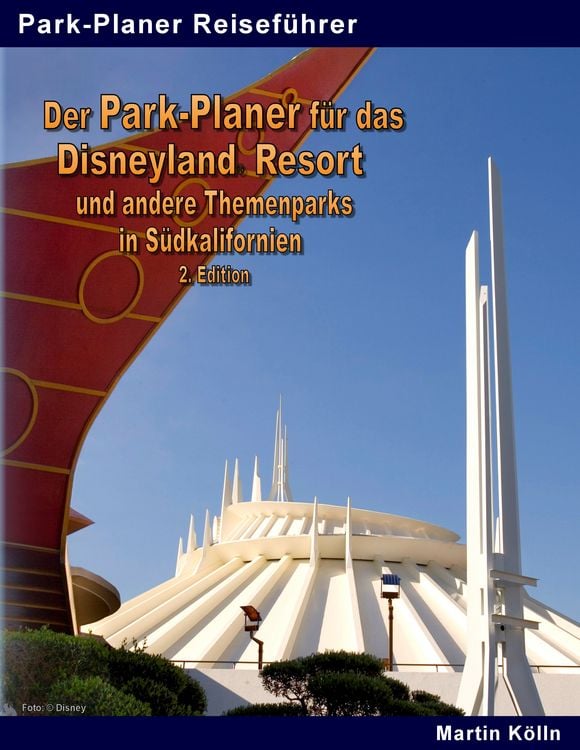 Bild vom Artikel Der Park-Planer für das Disneyland Resort und andere Themenparks in Südkalifornien - 2. Edition vom Autor Martin Kölln
