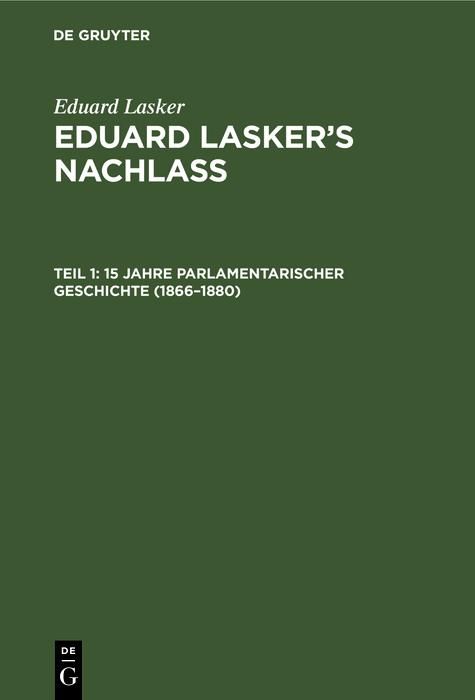 Produktbild: 15 Jahre parlamentarischer Geschichte (1866-1880)