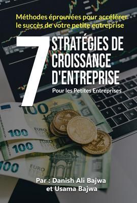 Produktbild: 7 Strat&eacute;gies De Croissance D' Entreprises Pour Les Petites Entreprises