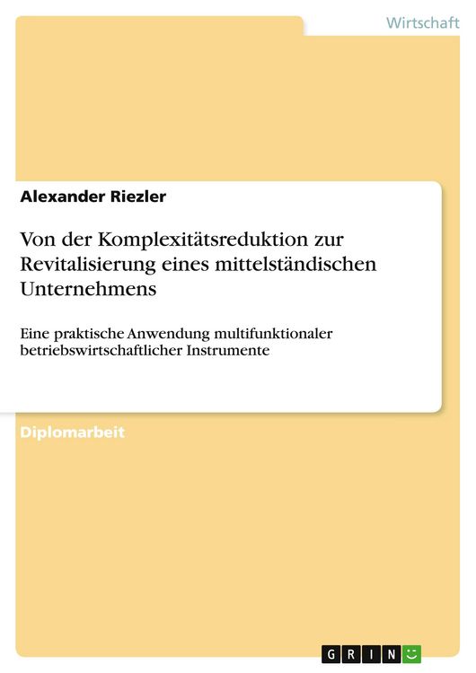 Produktbild: Von der Komplexit&auml;tsreduktion zur Revitalisierung eines mittelst&auml;ndischen Unternehmens