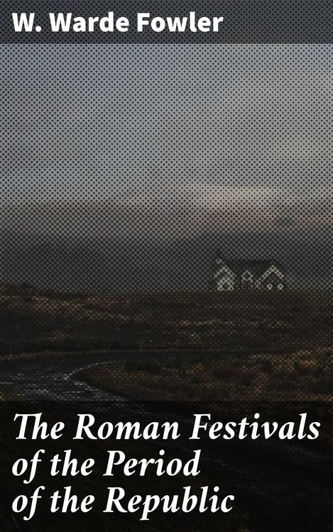 Produktbild: The Roman Festivals of the Period of the Republic