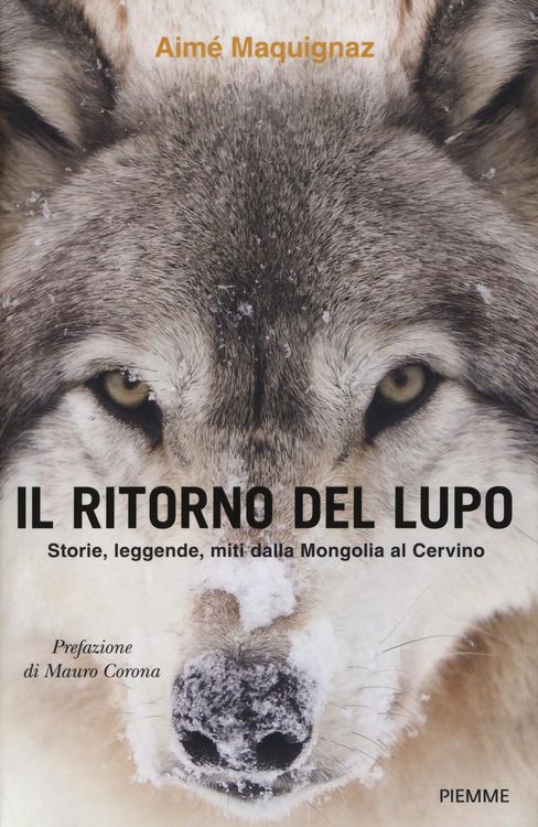 Produktbild: Il ritorno del lupo. Storie, leggende, miti dalla Mongolia al Cervino