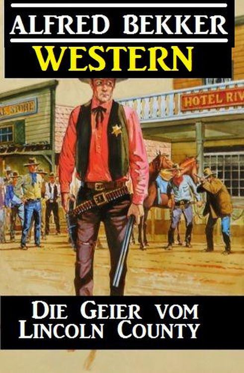 Produktbild: Alfred Bekker Western - Die Geier vom Lincoln County