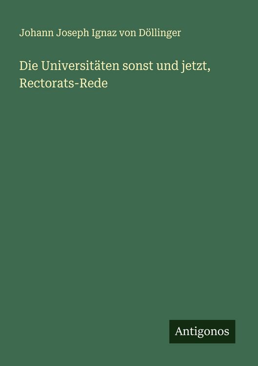 Produktbild: Die Universit&auml;ten sonst und jetzt, Rectorats-Rede