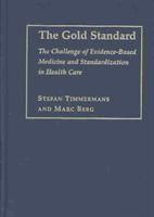 Produktbild: The Gold Standard: The Challenge of Evidence-Based Medicine and Standardization in Health Care