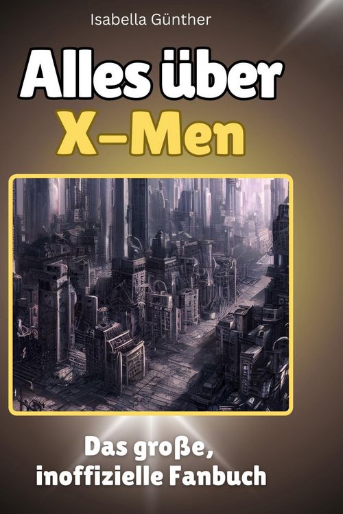 Produktbild: Alles &uuml;ber.  X-Men
