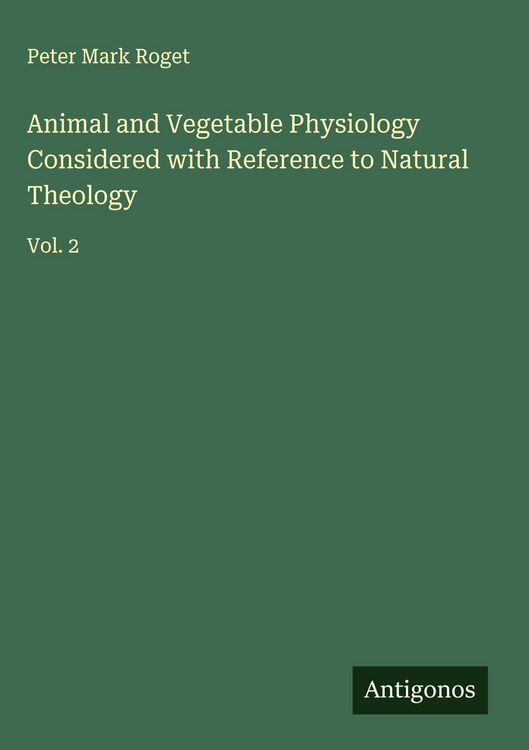 Produktbild: Animal and Vegetable Physiology Considered with Reference to Natural Theology