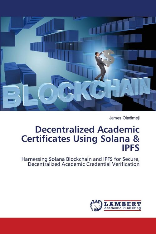 Produktbild: Decentralized Academic Certificates Using Solana & IPFS
