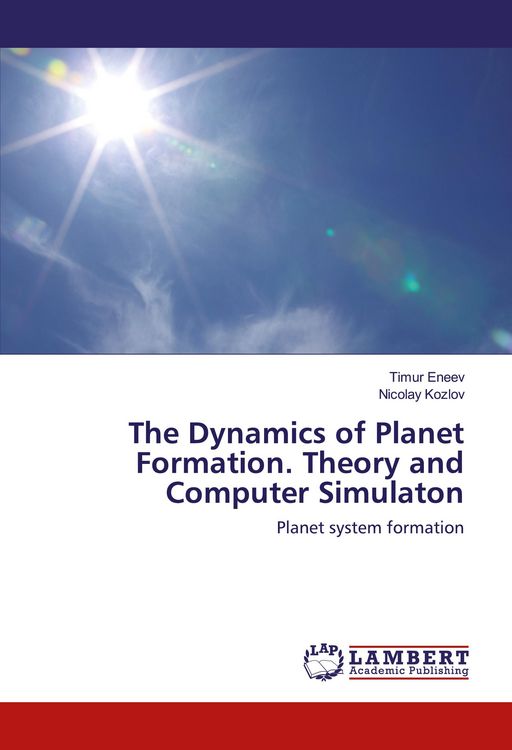 Produktbild: The Dynamics of Planet Formation. Theory and Computer Simulaton