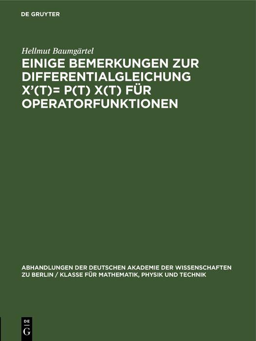 Produktbild: Einige Bemerkungen zur Differentialgleichung X'(t)= P(t) X(t) f&uuml;r Operatorfunktionen