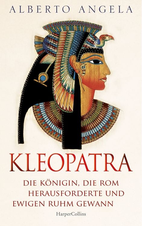 Produktbild: KLEOPATRA. Die K&ouml;nigin, die Rom herausforderte und ewigen Ruhm gewann