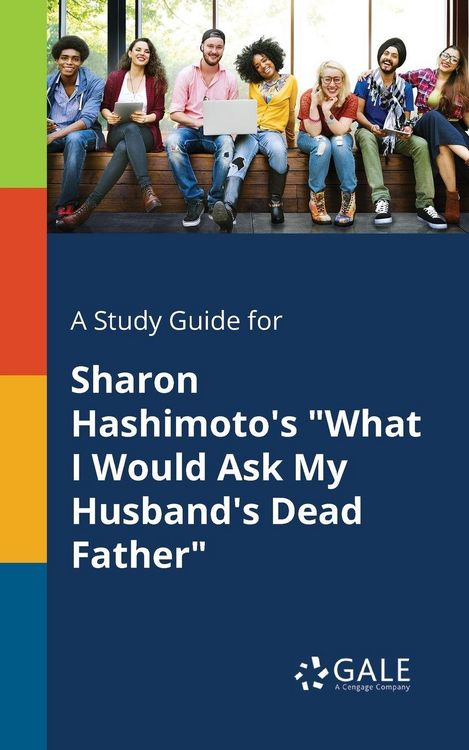 Produktbild: A Study Guide for Sharon Hashimoto's "What I Would Ask My Husband's Dead Father"