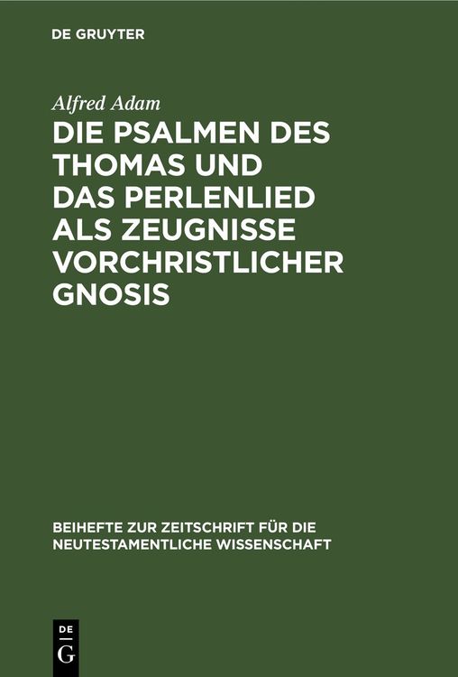 Produktbild: Die Psalmen des Thomas und das Perlenlied als Zeugnisse vorchristlicher Gnosis