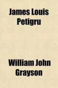 Produktbild: James Louis Petigru; A Biographical Sketch
