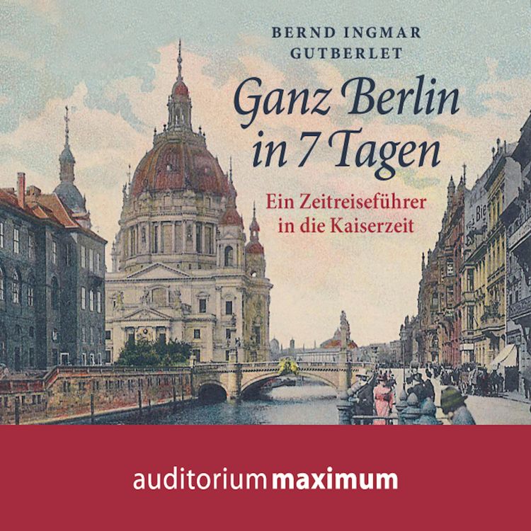 Produktbild: Ganz Berlin in 7 Tagen (Ungek&uuml;rzt)