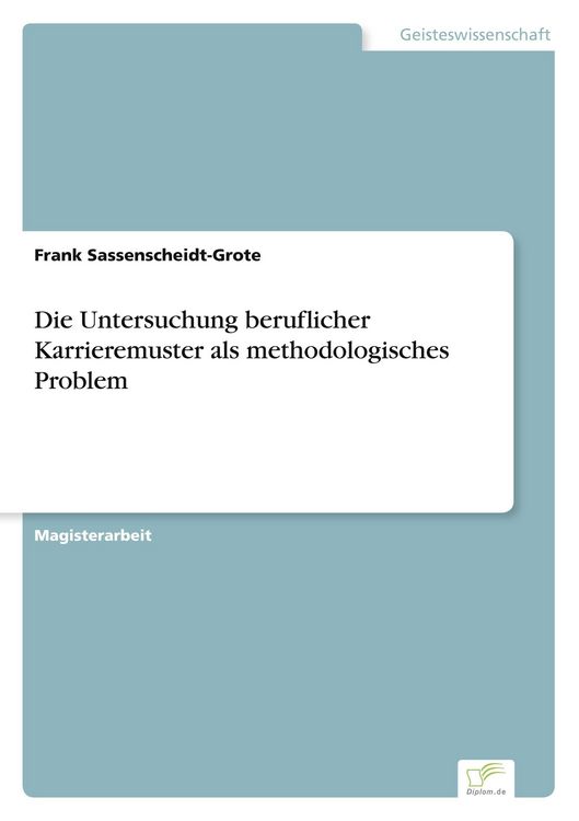 Produktbild: Die Untersuchung beruflicher Karrieremuster als methodologisches Problem