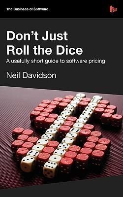 Produktbild: Don't Just Roll the Dice - A Usefully Short Guide to Software Pricing