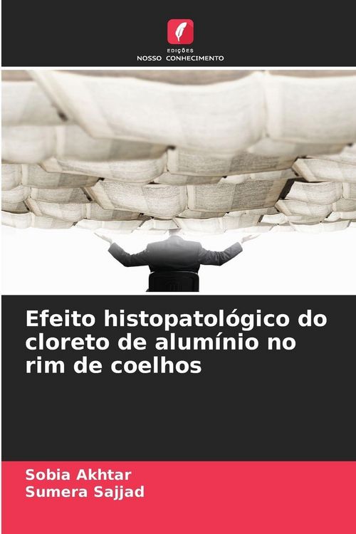 Produktbild: Efeito histopatol&oacute;gico do cloreto de alum&iacute;nio no rim de coelhos