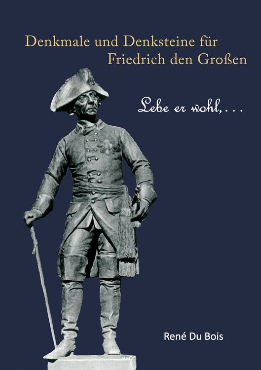 Produktbild: Denkmale und Denksteine f&uuml;r Friedrich den Gro&szlig;en
