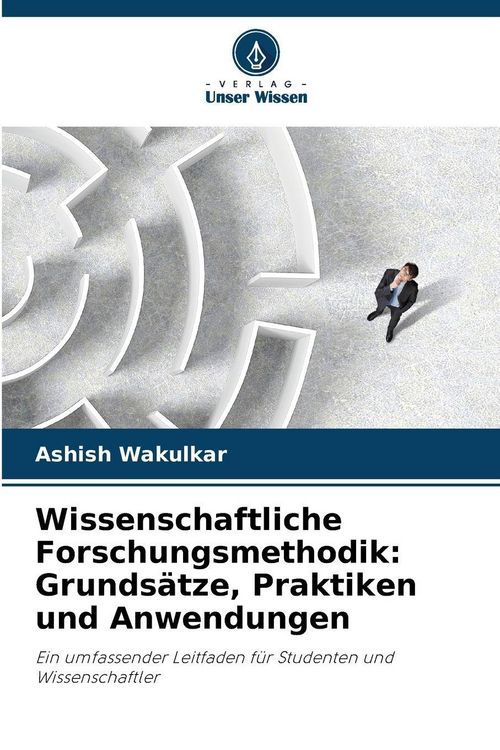 Produktbild: Wissenschaftliche Forschungsmethodik: Grunds&auml;tze, Praktiken und Anwendungen