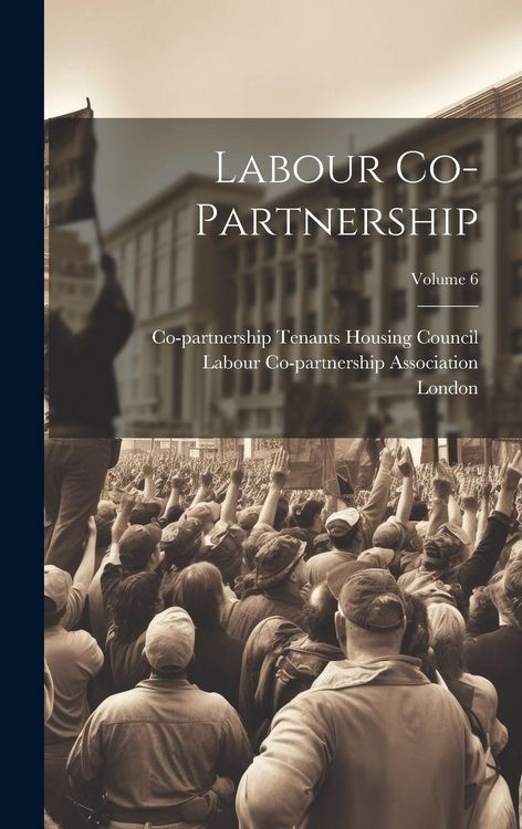 Produktbild: Labour Co-partnership; Volume 6