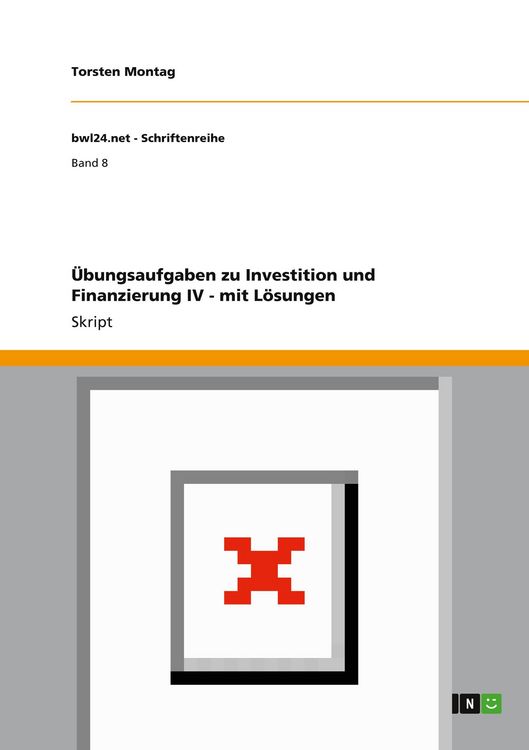 Produktbild: &Uuml;bungsaufgaben zu Investition und Finanzierung IV - mit L&ouml;sungen