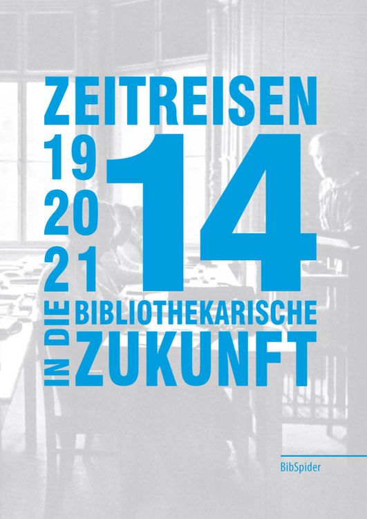 Produktbild: Zeitreisen in die bibliothekarische Zukunft 1914 - 2014 - 2114