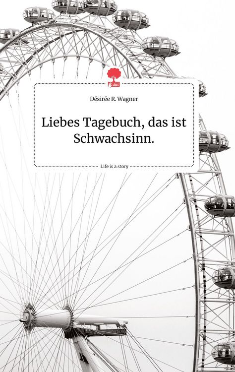 Produktbild: Liebes Tagebuch, das ist Schwachsinn. Life is a Story - story.one