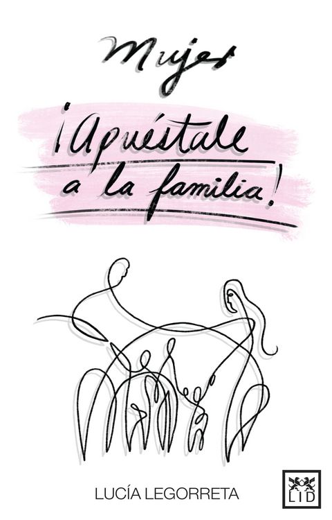 Produktbild: Mujer, &iexcl;apu&eacute;stale a la familia!