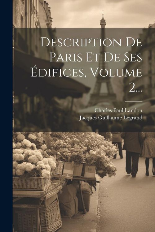 Produktbild: Description De Paris Et De Ses &Eacute;difices, Volume 2...