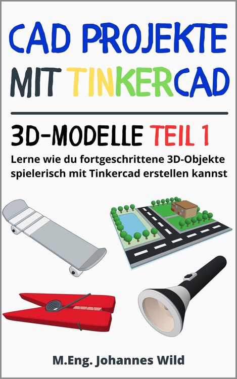 Produktbild: CAD Projekte mit Tinkercad | 3D-Modelle Teil 1