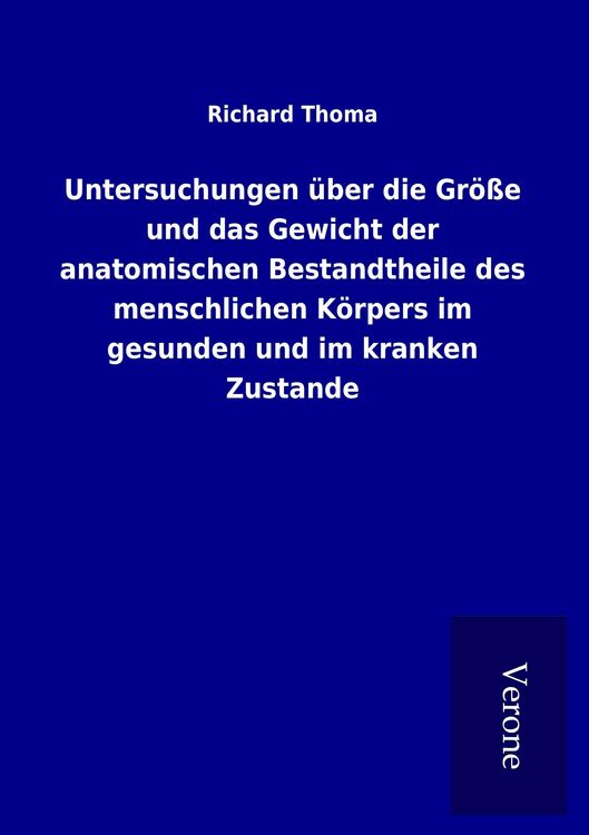 Produktbild: Untersuchungen &uuml;ber die Gr&ouml;&szlig;e und das Gewicht der anatomischen Bestandtheile des menschlichen K&ouml;rpers im gesunden und im kranken Zustande