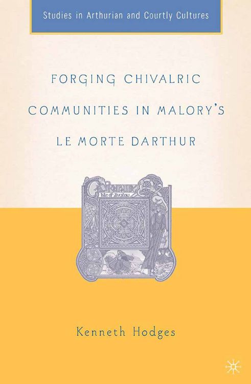 Produktbild: Forging Chivalric Communities in Malory&rsquo;s Le Morte Darthur