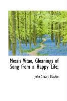 Produktbild: Messis Vitae, Gleanings of Song from a Happy Life;