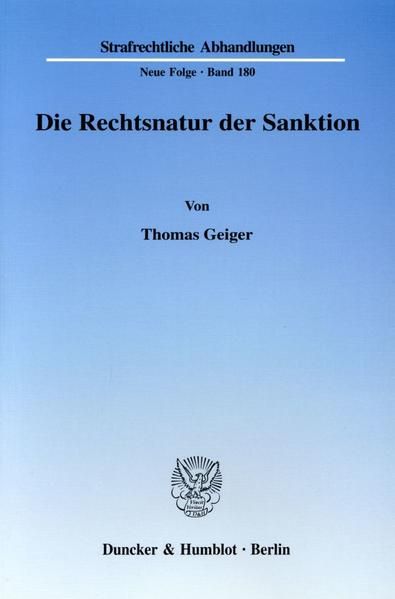 Produktbild: Die Rechtsnatur der Sanktion. Grundrechtseingriff und die ihn legitimierenden Zwecke als Charakteristika d. Rechtsnatur. Zur erforderlichen Differenzierung in einen formellen und einen materiellen Strafbegriff, veranschaulicht am Beispiel d. &sect;&sect; 56 ff.