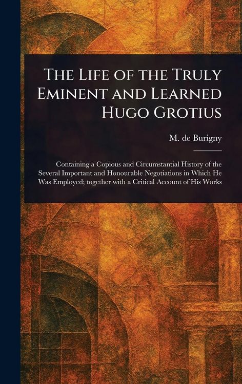 Produktbild: The Life of the Truly Eminent and Learned Hugo Grotius