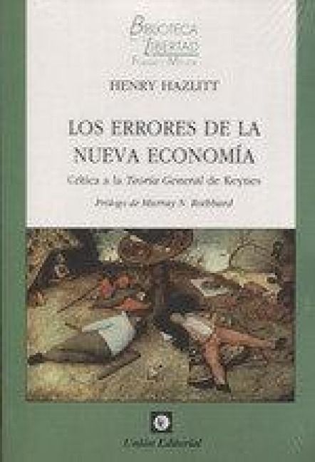Produktbild: Los errores de la vieja econom&iacute;a : una refutaci&oacute;n de la teor&iacute;a general del empleo, el inter&eacute;s y el dinero de John Maynard Keynes