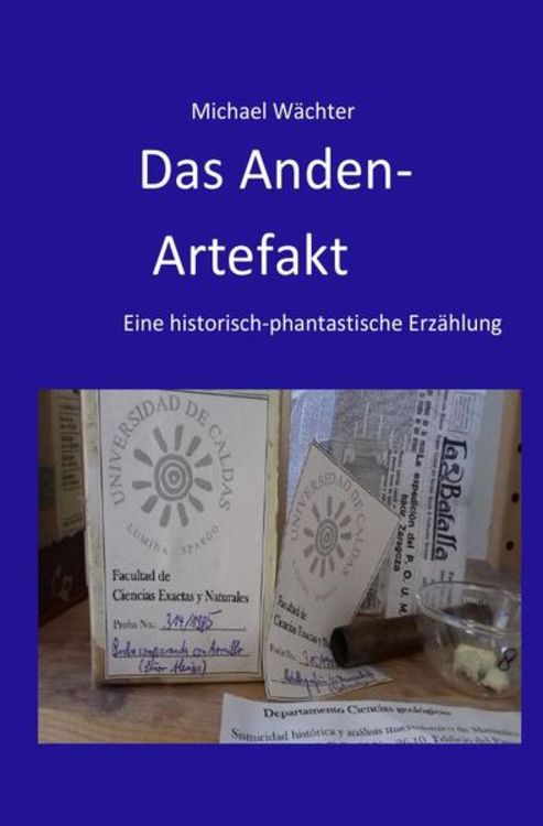 Produktbild: Die Raumsiedler von Puntirjan / Das Anden-Artefakt. Eine historisch-phantastische Erz&auml;hlung