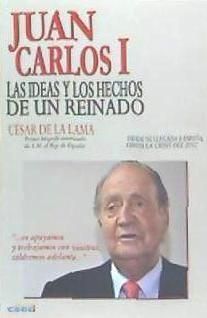 Produktbild: Juan Carlos I : las ideas y los hechos de un reinado