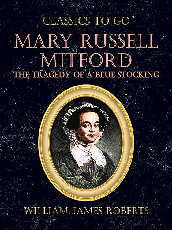 Produktbild: Mary Russell Mitford: The Tragedy Of A Blue Stocking