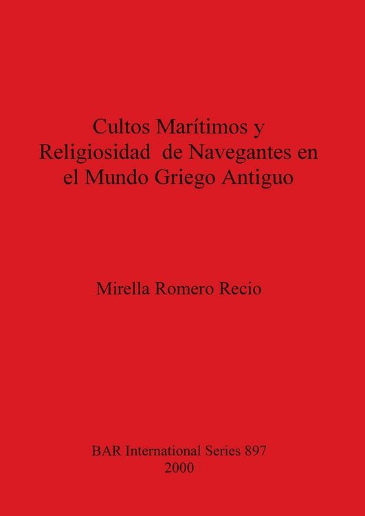Produktbild: Cultos Mar&iacute;timos y Religiosidad de Navegantes en el Mundo Griego Antiguo