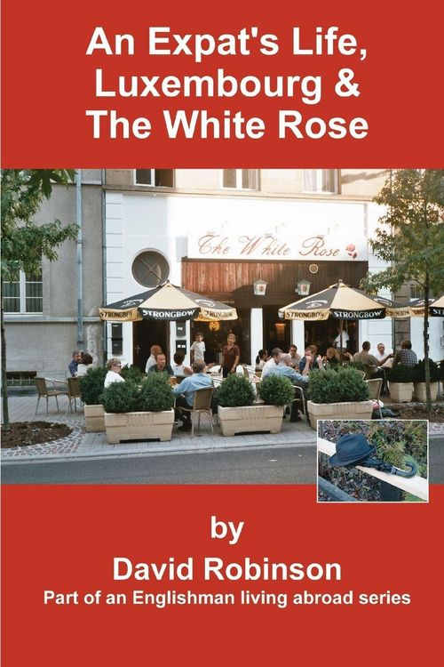 Produktbild: An Expat's Life, Luxembourg & the White Rose