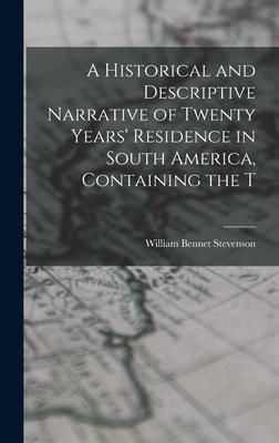 Produktbild: A Historical and Descriptive Narrative of Twenty Years' Residence in South America, Containing the T