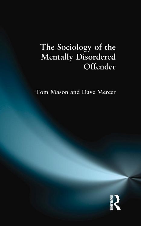 Produktbild: The Sociology of the Mentally Disordered Offender