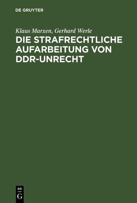 Produktbild: Die strafrechtliche Aufarbeitung von DDR-Unrecht