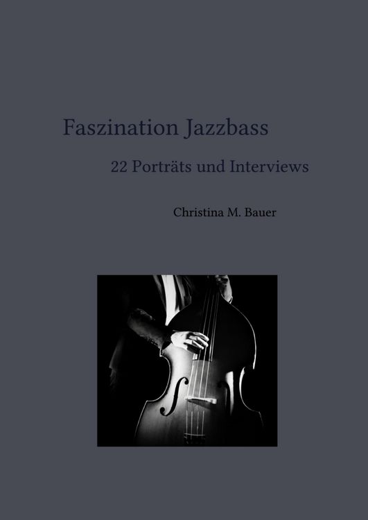 Produktbild: Faszination Jazzbass - 22 Portr&auml;ts und Interviews