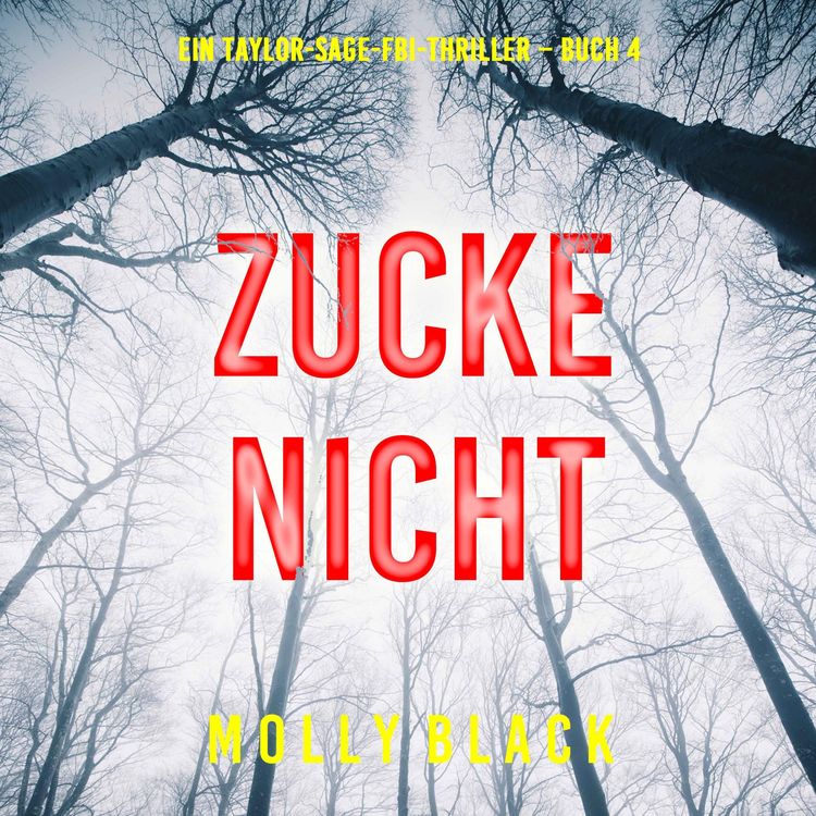 Produktbild: Zucke Nicht (Ein Taylor-Sage-FBI-Thriller &ndash; Buch 4)