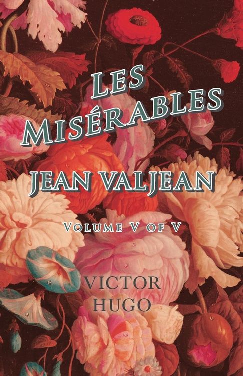 Produktbild: Les Mis&eacute;rables, Volume V of V, Jean Valjean