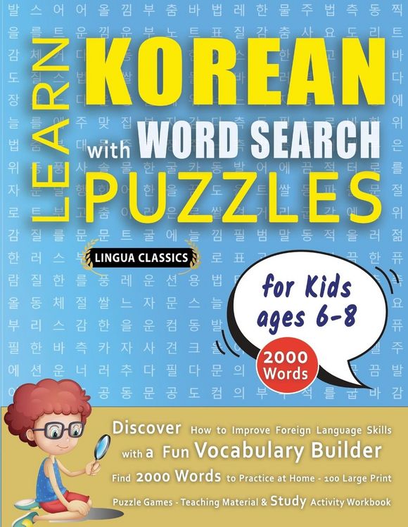 Produktbild: LEARN KOREAN WITH WORD SEARCH PUZZLES FOR KIDS 6 - 8 - Discover How to Improve Foreign Language Skills with a Fun Vocabulary Builder. Find 2000 Words