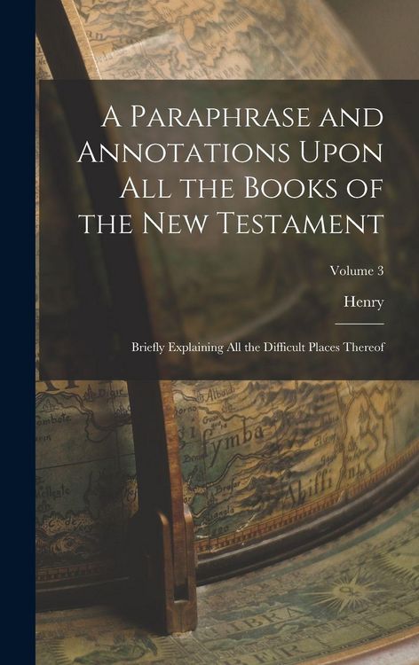 Produktbild: A Paraphrase and Annotations Upon All the Books of the New Testament